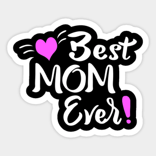 Best Mom Ever Womens Mamas On Mothers Day Sticker